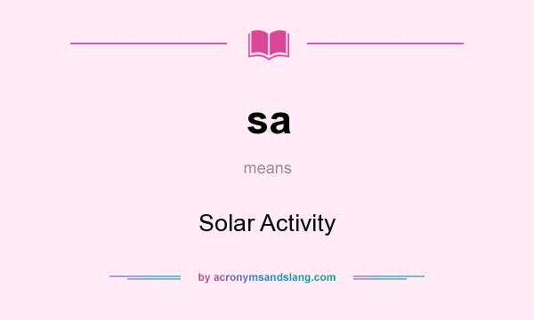 What does sa mean? It stands for Solar Activity