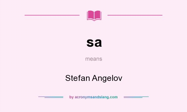 What does sa mean? It stands for Stefan Angelov
