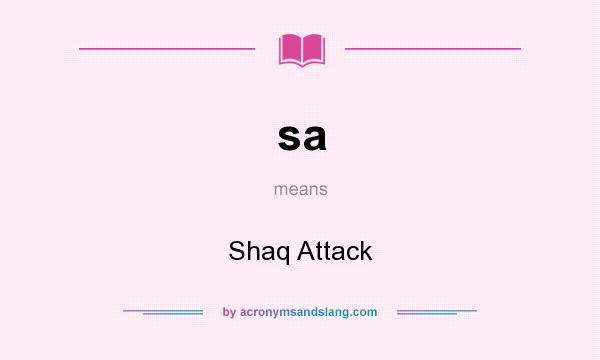 What does sa mean? It stands for Shaq Attack
