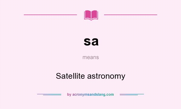 What does sa mean? It stands for Satellite astronomy