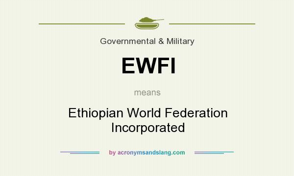 What does EWFI mean? It stands for Ethiopian World Federation Incorporated