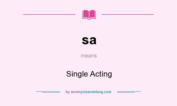 What does sa mean? It stands for Single Acting