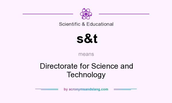 What does s&t mean? It stands for Directorate for Science and Technology