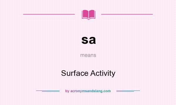 What does sa mean? It stands for Surface Activity