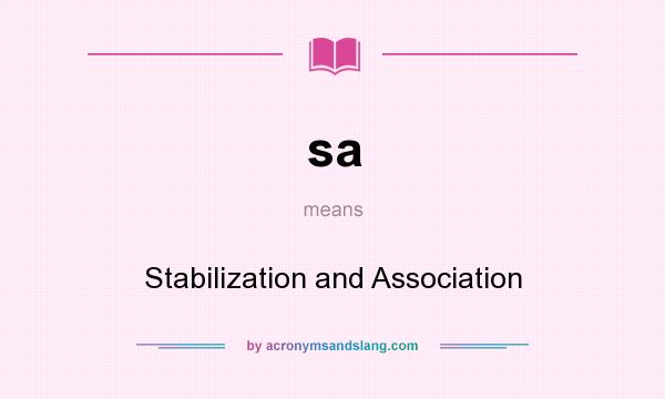 What does sa mean? It stands for Stabilization and Association