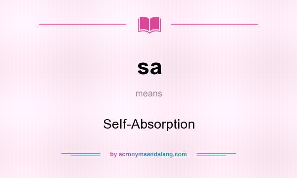 What does sa mean? It stands for Self-Absorption