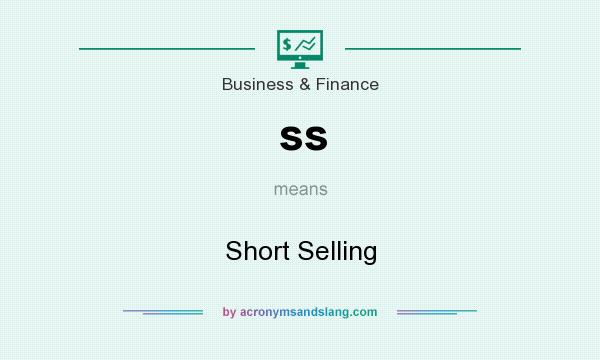 What does ss mean? It stands for Short Selling