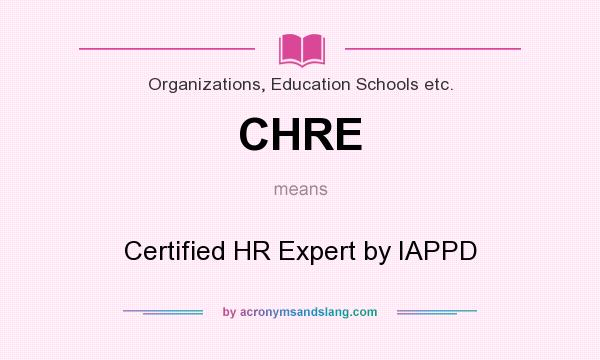What does CHRE mean? It stands for Certified HR Expert by IAPPD