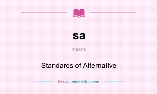 What does sa mean? It stands for Standards of Alternative