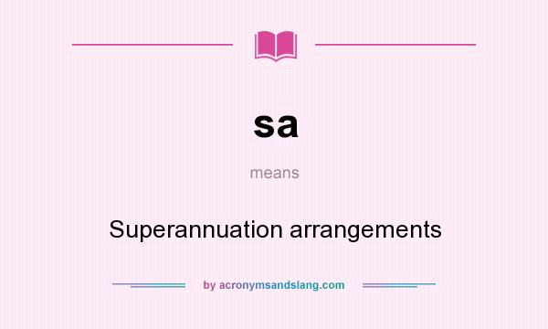What does sa mean? It stands for Superannuation arrangements