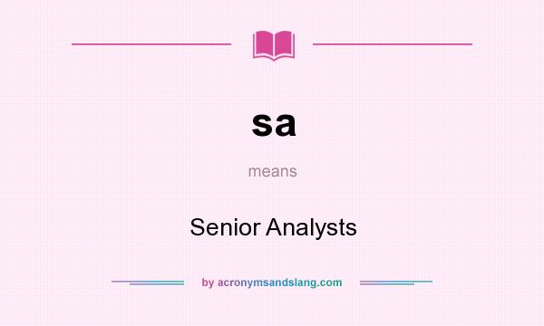 What does sa mean? It stands for Senior Analysts