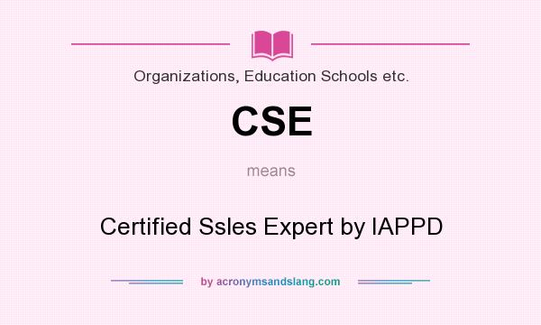 What does CSE mean? It stands for Certified Ssles Expert by IAPPD