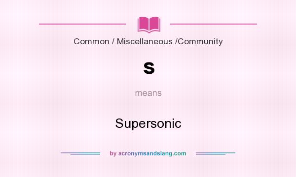 What does s mean? It stands for Supersonic