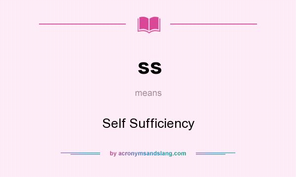 What does ss mean? It stands for Self Sufficiency