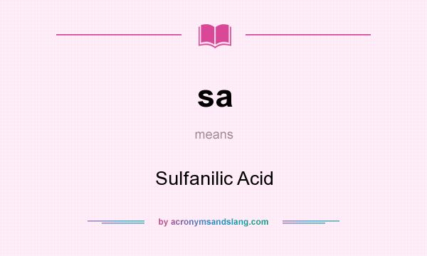 What does sa mean? It stands for Sulfanilic Acid