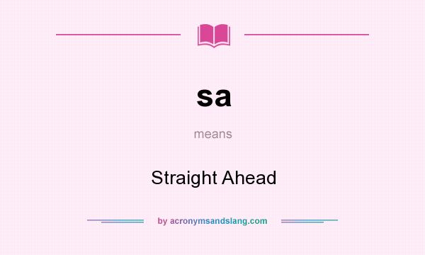 What does sa mean? It stands for Straight Ahead