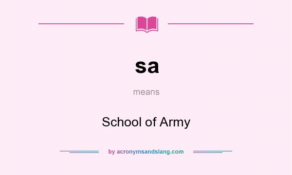 What does sa mean? It stands for School of Army