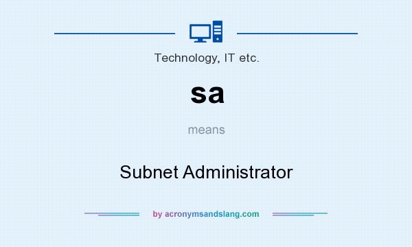 What does sa mean? It stands for Subnet Administrator