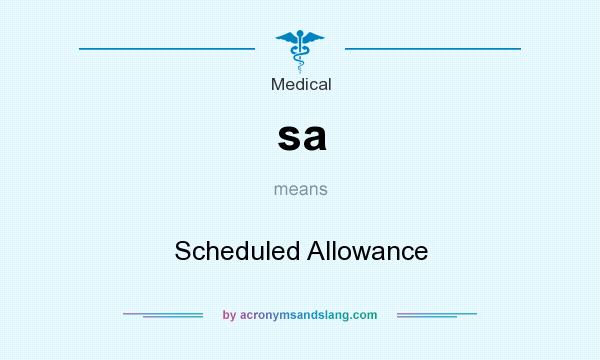 What does sa mean? It stands for Scheduled Allowance