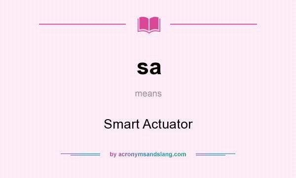 What does sa mean? It stands for Smart Actuator