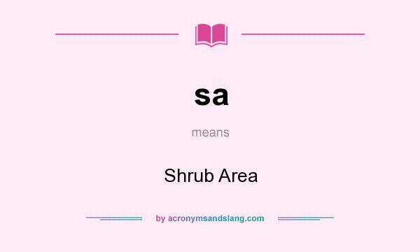 What does sa mean? It stands for Shrub Area