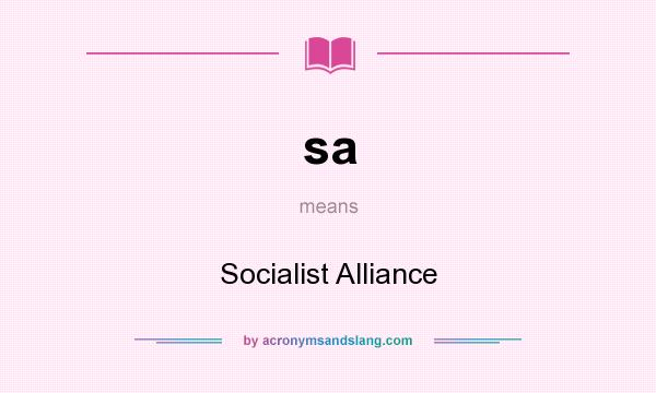 What does sa mean? It stands for Socialist Alliance