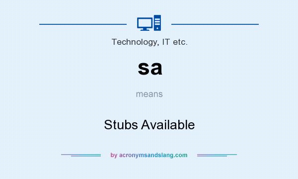What does sa mean? It stands for Stubs Available