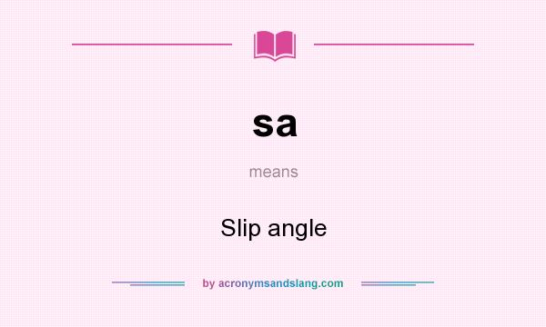 What does sa mean? It stands for Slip angle