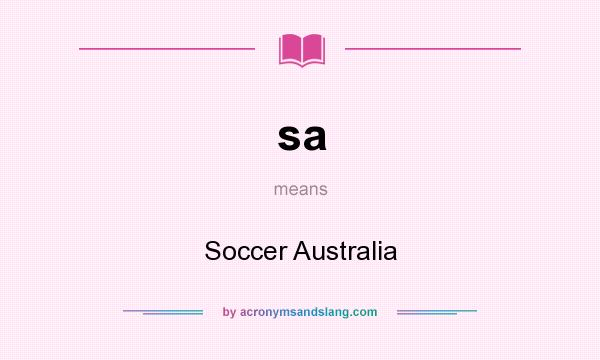 What does sa mean? It stands for Soccer Australia