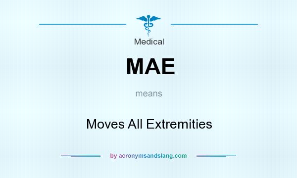 What does MAE mean? It stands for Moves All Extremities