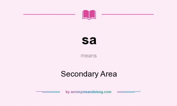 What does sa mean? It stands for Secondary Area