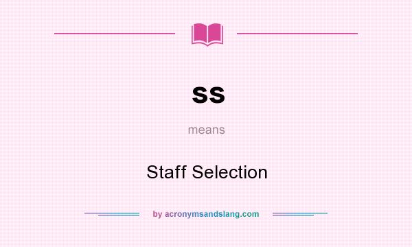 What does ss mean? It stands for Staff Selection