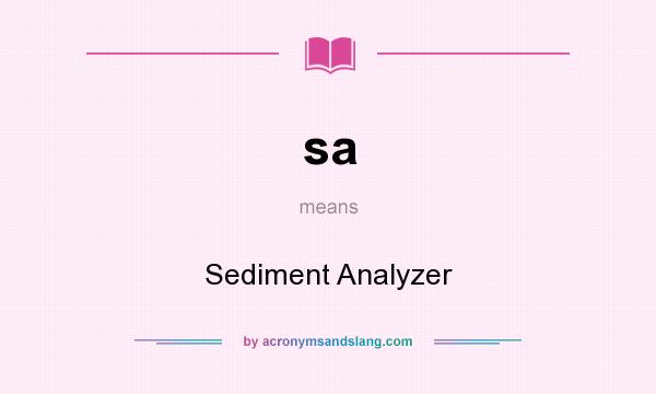 What does sa mean? It stands for Sediment Analyzer