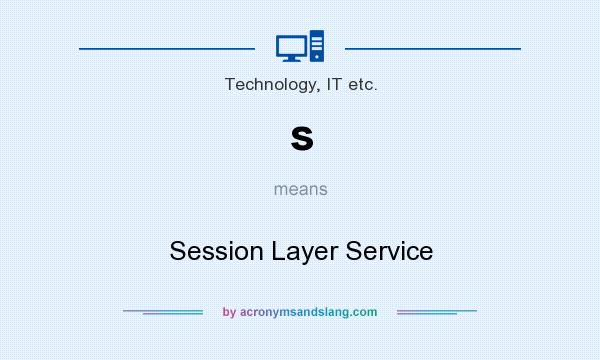 What does s mean? It stands for Session Layer Service