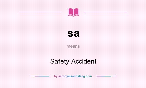 What does sa mean? It stands for Safety-Accident