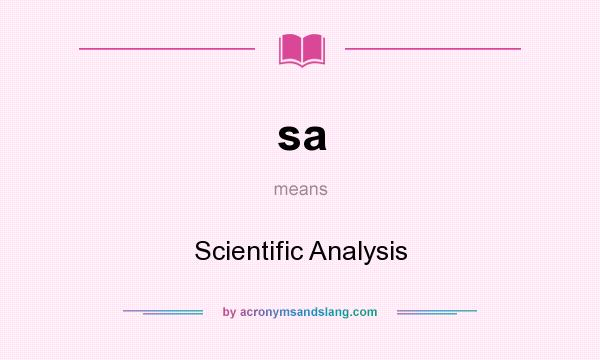 What does sa mean? It stands for Scientific Analysis