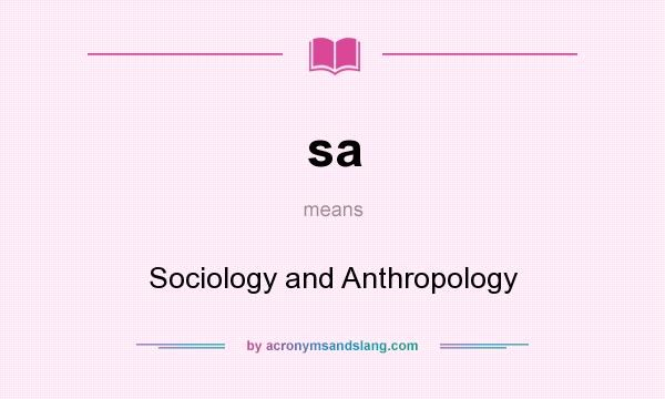 What does sa mean? It stands for Sociology and Anthropology