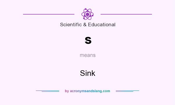 What does s mean? It stands for Sink