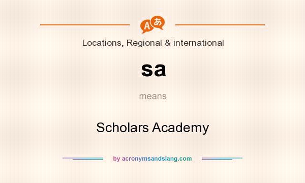 What does sa mean? It stands for Scholars Academy