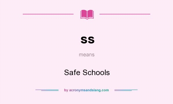 What does ss mean? It stands for Safe Schools