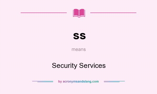 What does ss mean? It stands for Security Services