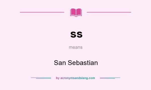 What does ss mean? It stands for San Sebastian