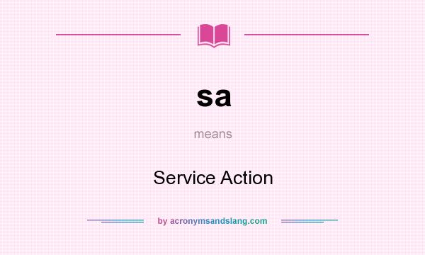 What does sa mean? It stands for Service Action