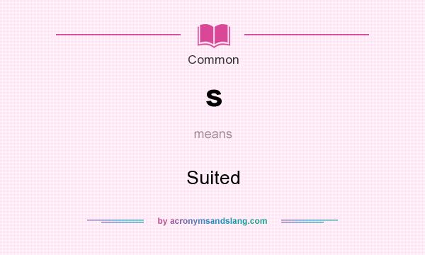 What does s mean? It stands for Suited