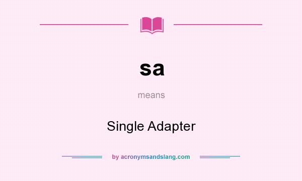 What does sa mean? It stands for Single Adapter