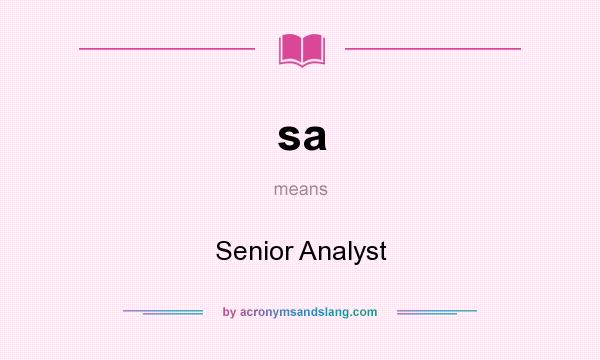 What does sa mean? It stands for Senior Analyst