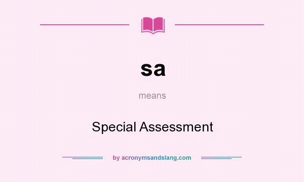 What does sa mean? It stands for Special Assessment