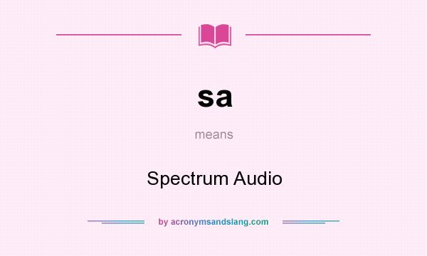 What does sa mean? It stands for Spectrum Audio