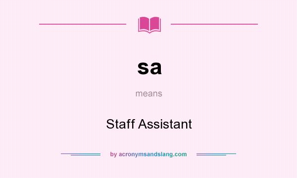 What does sa mean? It stands for Staff Assistant