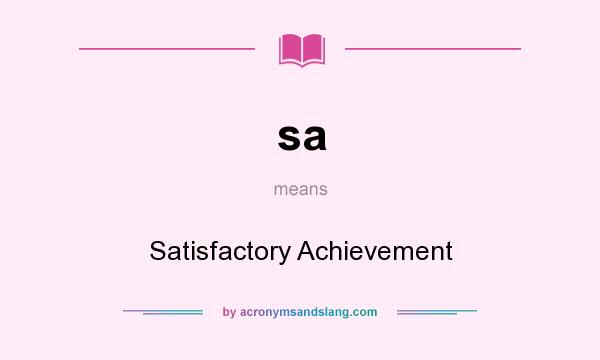 What does sa mean? It stands for Satisfactory Achievement